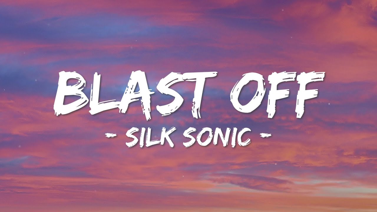 Bruno Mars ft Anderson Paak & Silk Sonic - BLAST OFF (Lyrics)