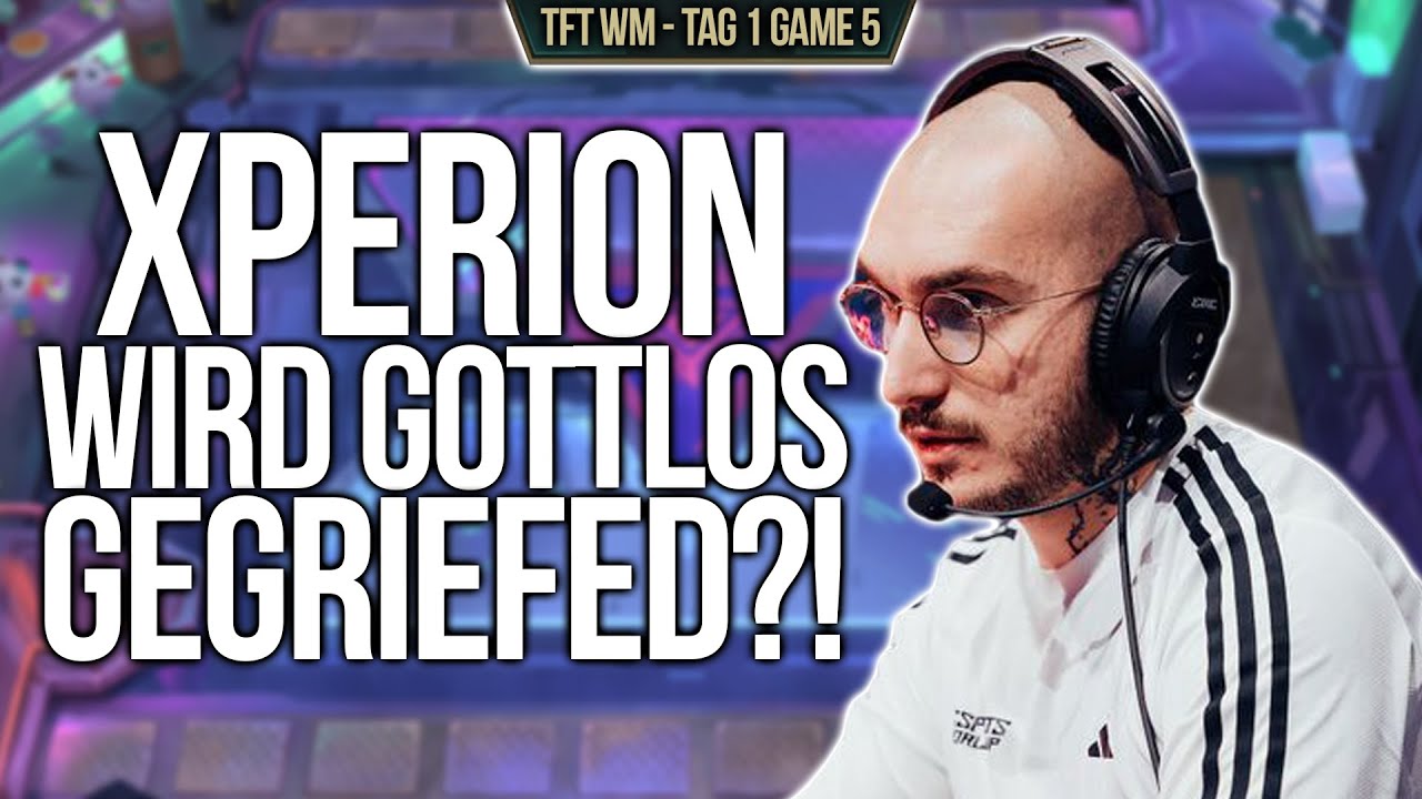 Xperion wird GOTTLOS Gegriefed?! | TFT WM Tag 1 Game 5