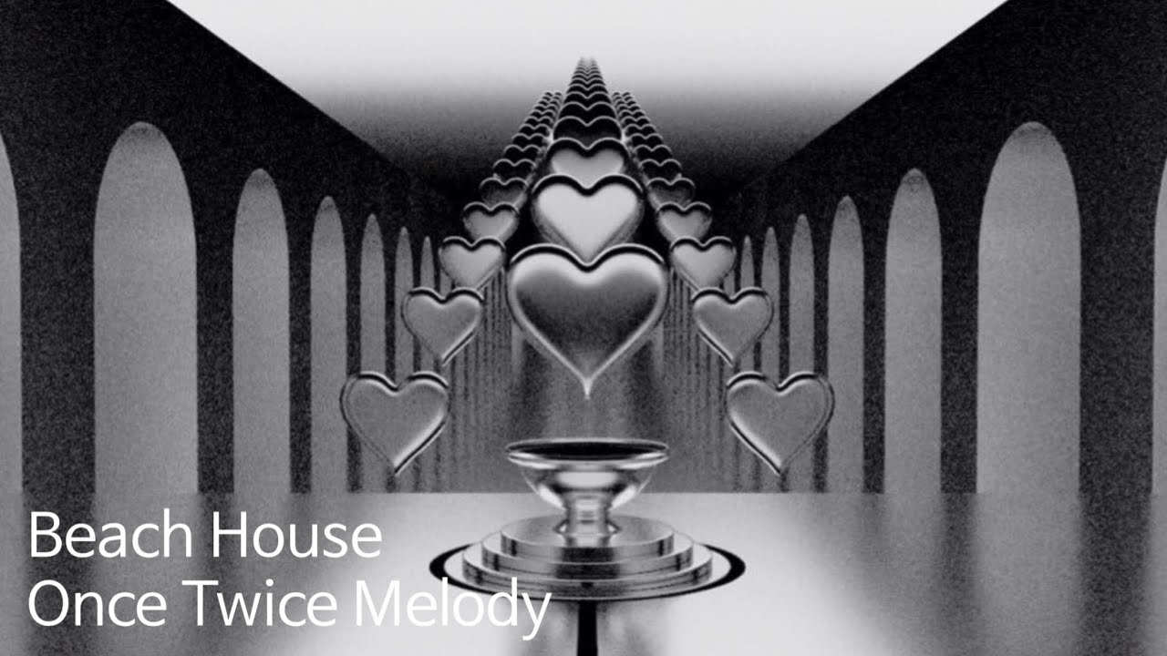 Beach House - Once Twice Melody [가사 해석]