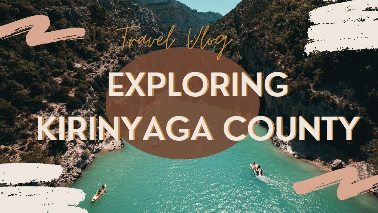 Exploring Kirinyaga county