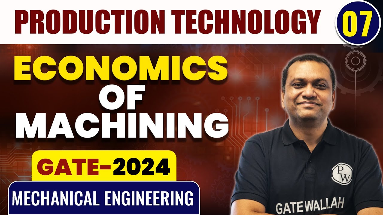 Production Technology 07 | Economics of Machining | Mechanical Engineering | GATE 2024 Series