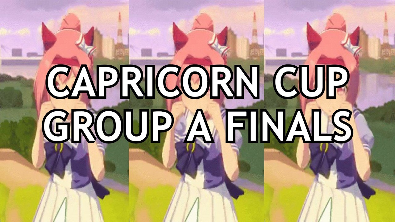 Umamusume - Capricorn Cup CM Group A Finals