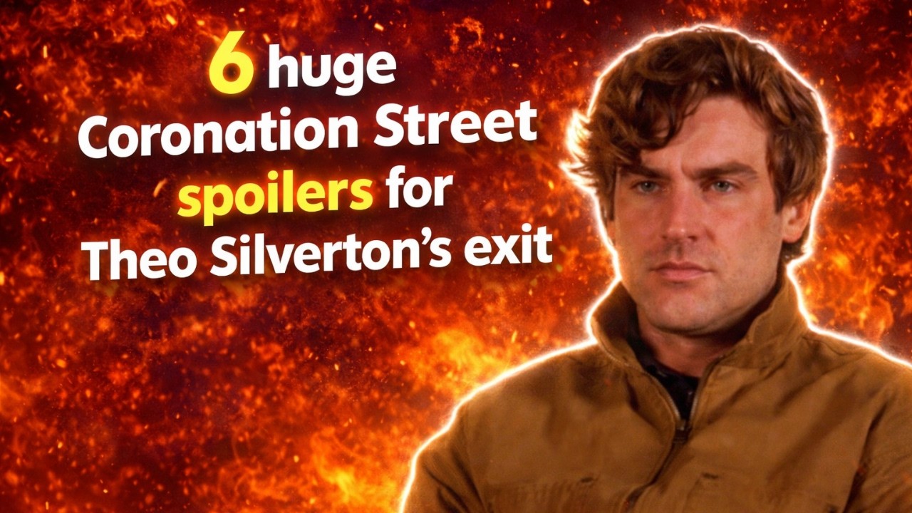6 huge Coronation Street  spoilers for Theo Silverton's exit | UK Spoilers Soaps