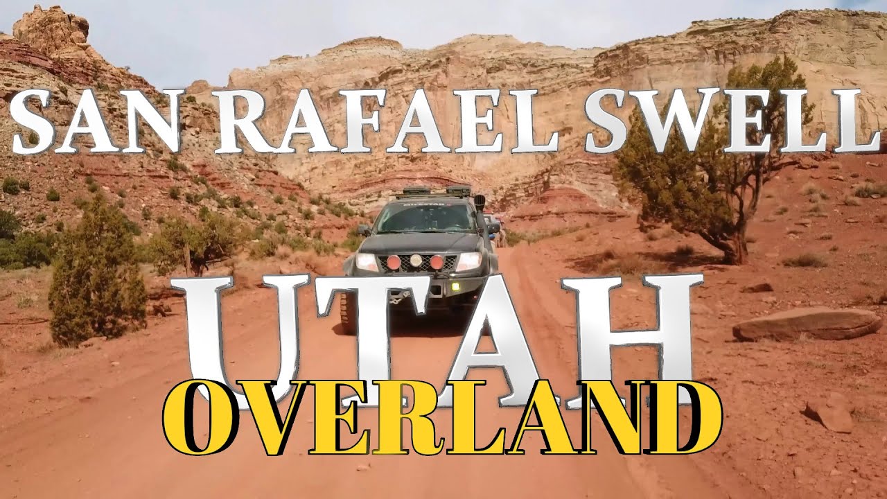 SAN RAFAEL SWELL, UTAH - Overland | Camp | Cook