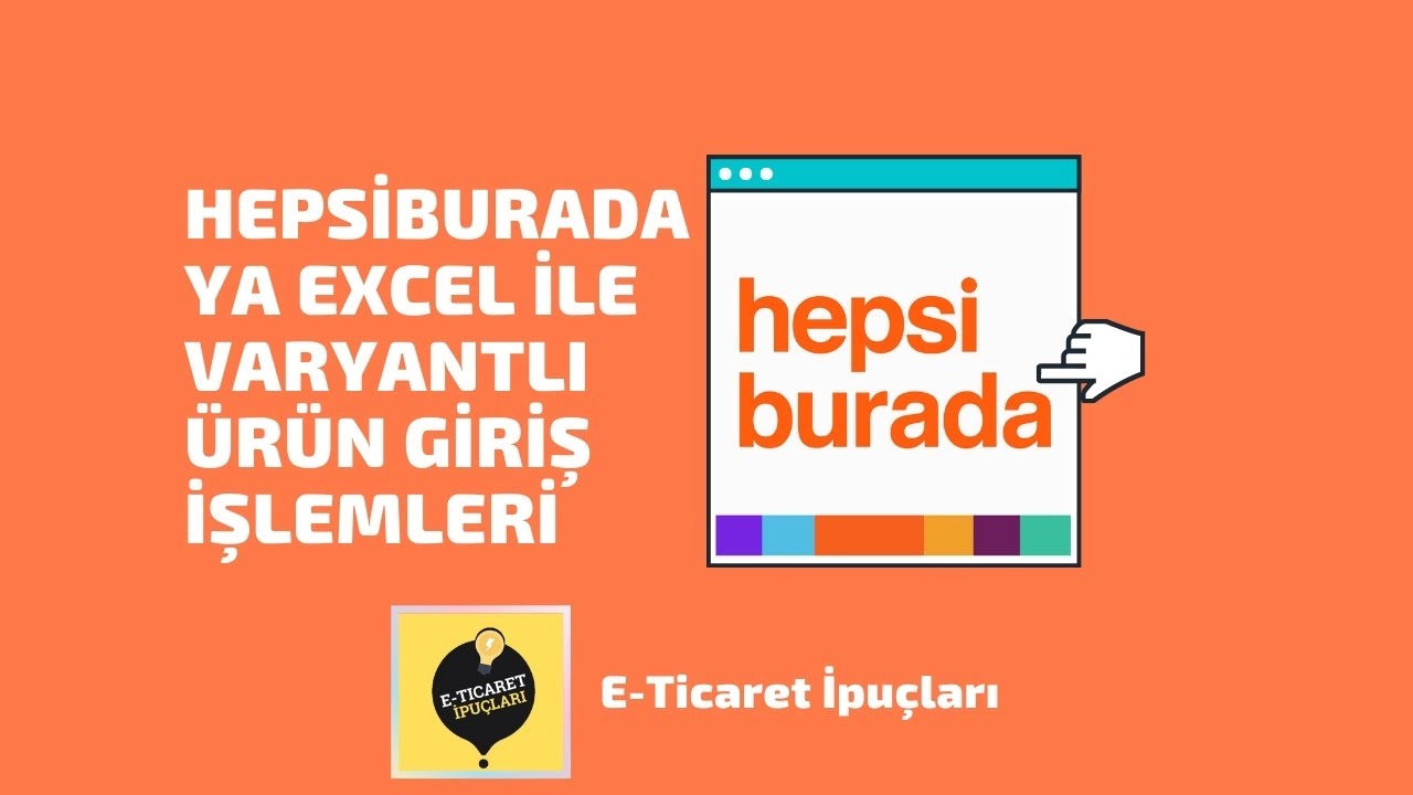 Hepsiburadaya Excel ile Varyantlı Ürün Giriş İşlemleri
