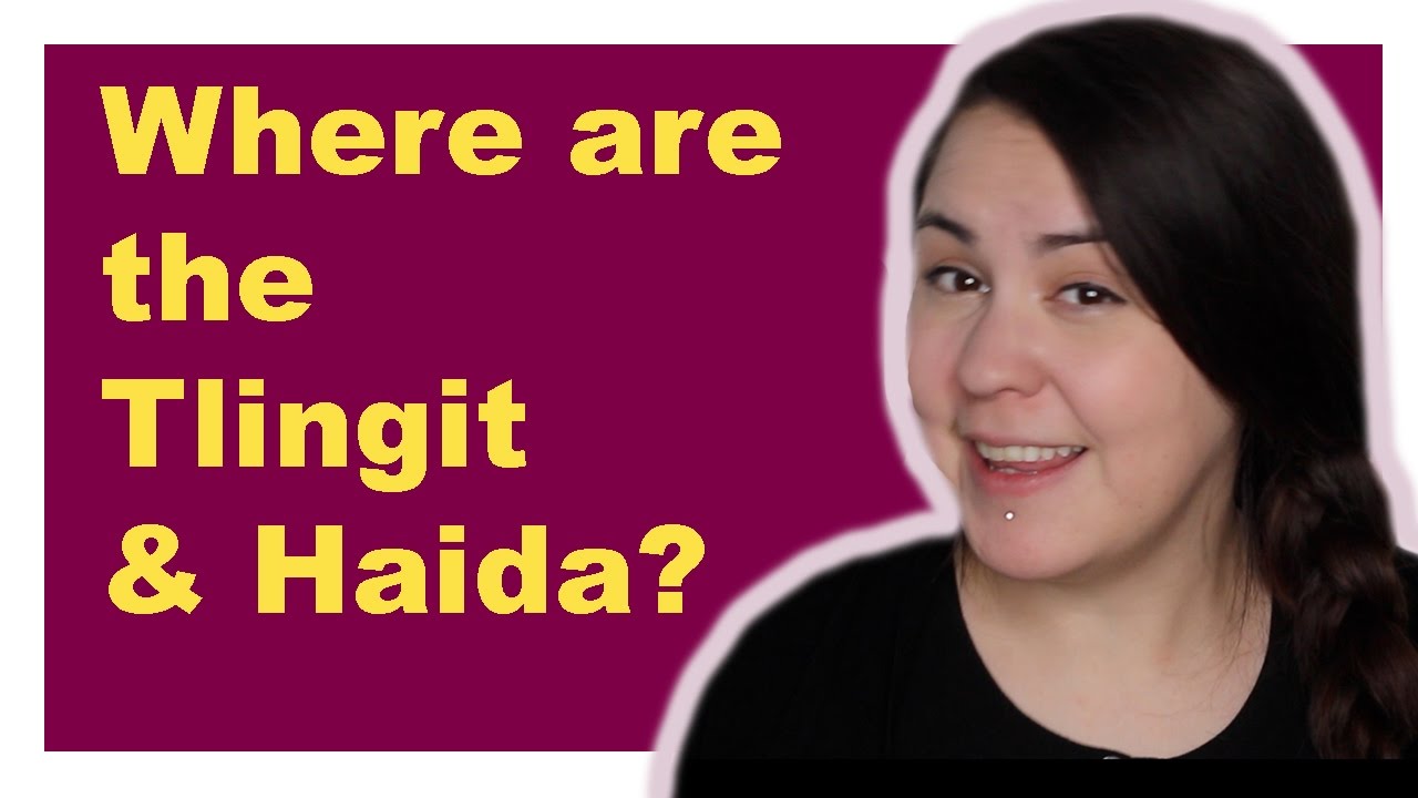 Where are the Haida Nation and Tlingit Nation Located? | Haida&Tlingit