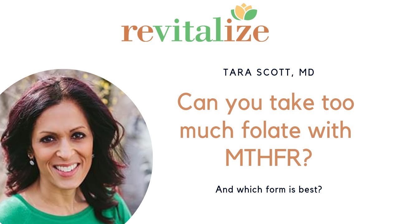 Can you take too much folate with MTHFR? | Dr Tara Scott, Revitalize Medical Group