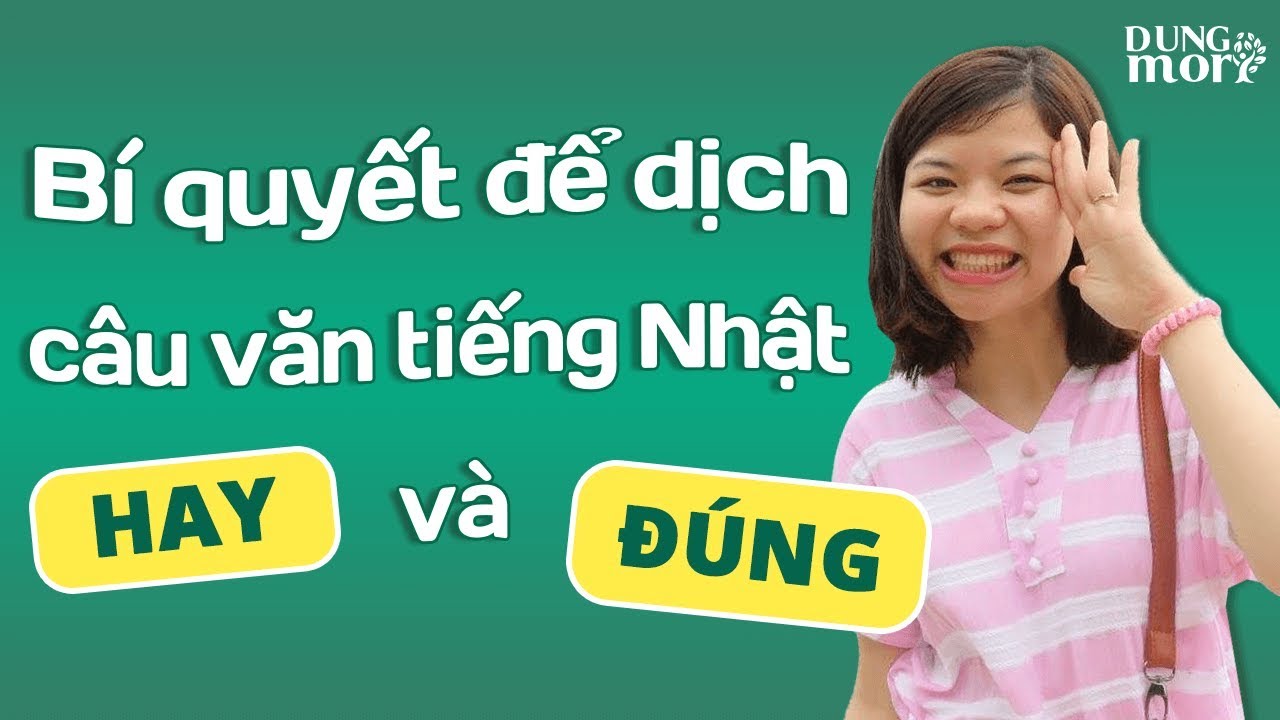 Bí quyết dịch đúng và hay câu văn tiếng Nhật