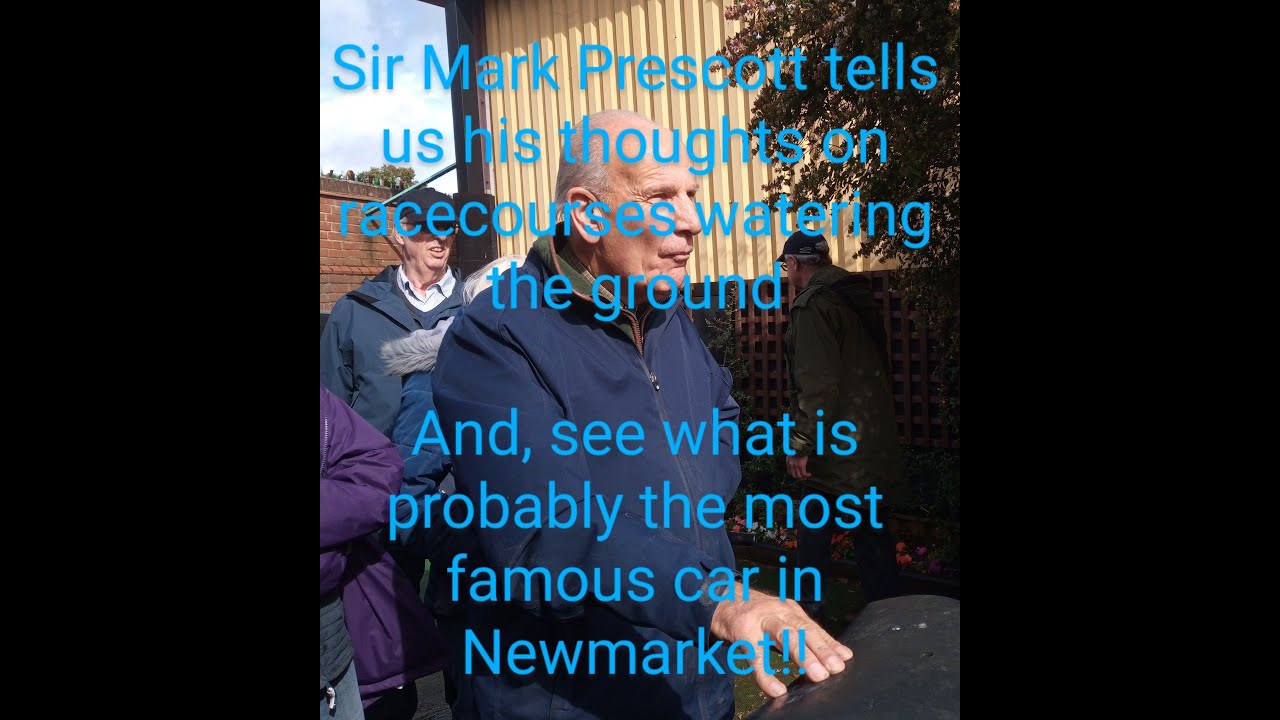 Sir Mark Prescott thoughts on racecourses watering the ground!!