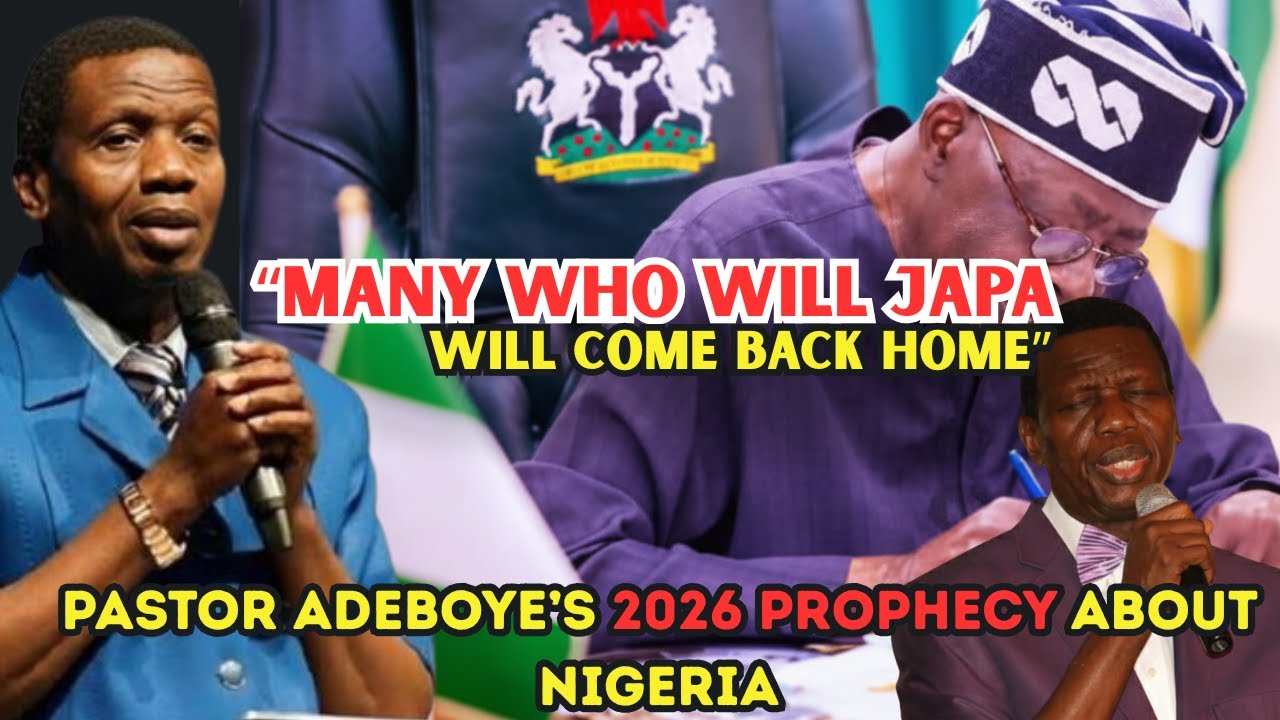 BREAKING-PEOPLE WHO JAPA WILL RETURN HOME. PASTOR ADEBOYE. FULL PROPHECY 2026