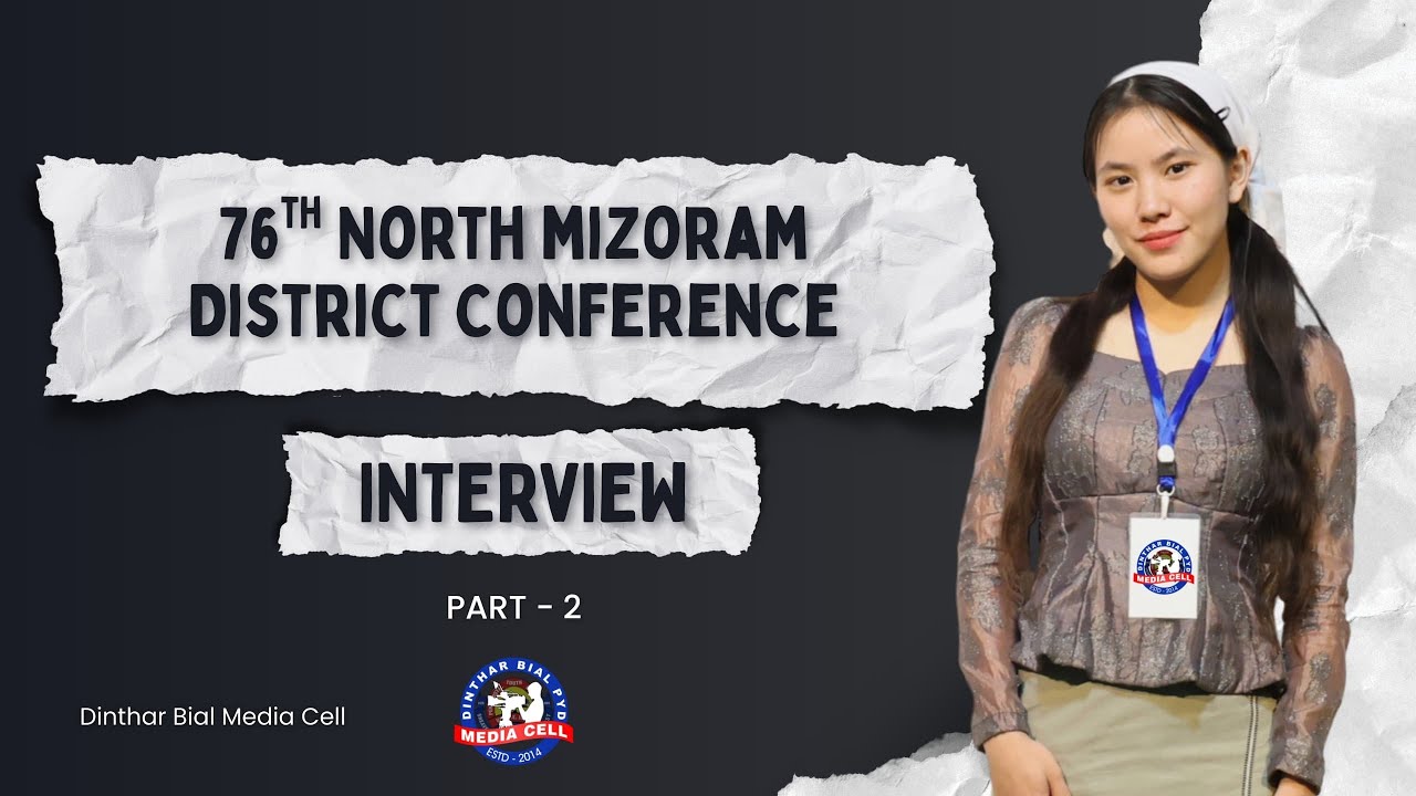 76th North Mizoram District Conference | Interview | Part - 2