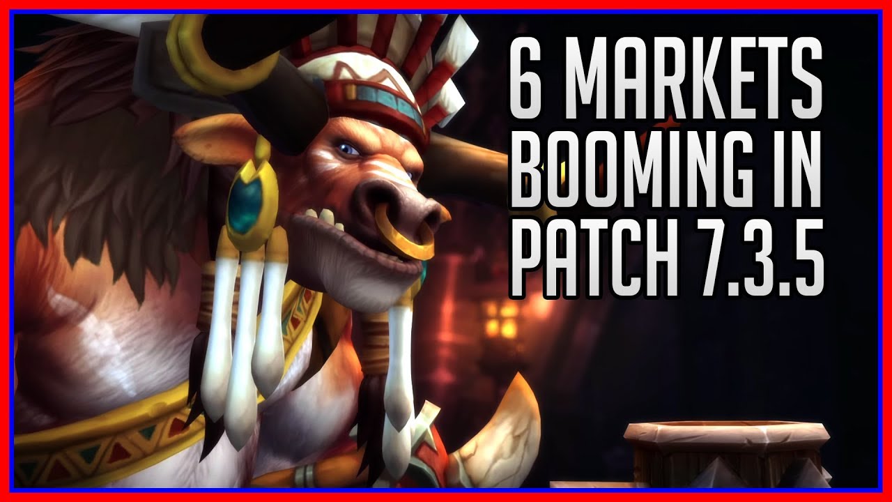 6 Booming Markets to Make Gold | WoW Patch 7.3.5