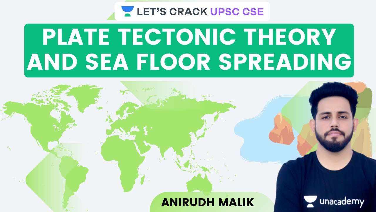 Plate Tectonic Theory and Sea Floor Spreading | Crack UPSC CSE Prelims 2021/2022 | Anirudh Malik