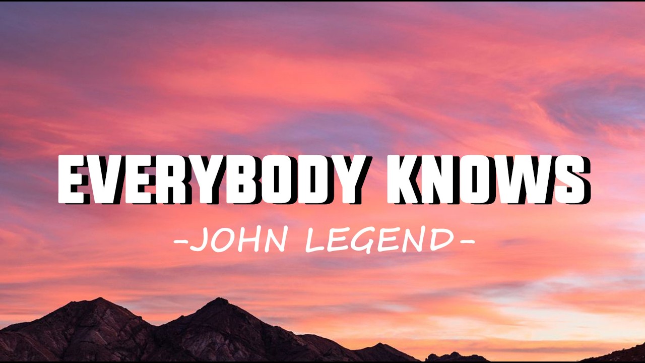 John Legend Everybody Knows (Lyrics Video) | A story of heartbreak.