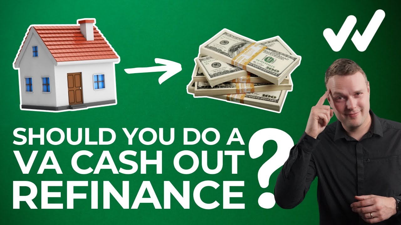 What is a VA Cash-Out Refinance? (And Should You Do It?)