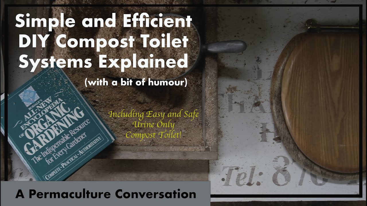 Easy off-grid compost toilet system (over 20 years experience) and a bit of compost humour!