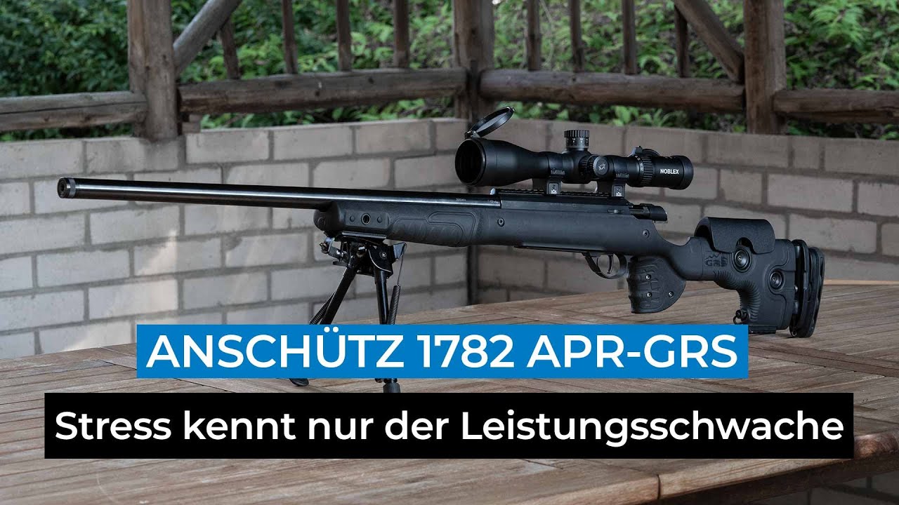 Stress kennt nur der Leistungsschwache - Anschütz 1782 APR - GRS mit   Noblex 2,5-20x50 inception
