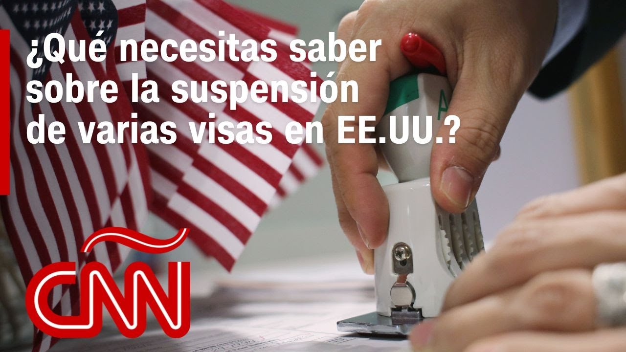 ¿Qué necesitas saber sobre la suspensión de varias visas en EE.UU.?