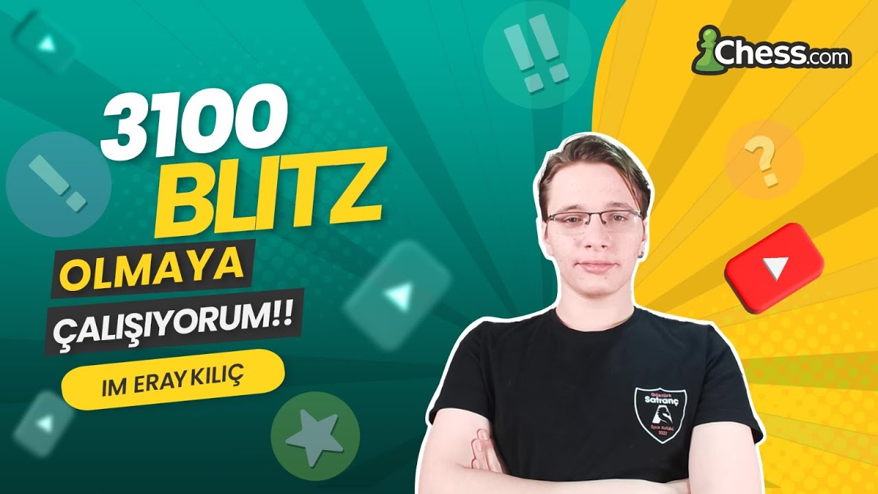 IM Eray Kılıç ile Blitz Geceleri!! (3150 OLMAYA ÇALIŞIYORUM!!)
