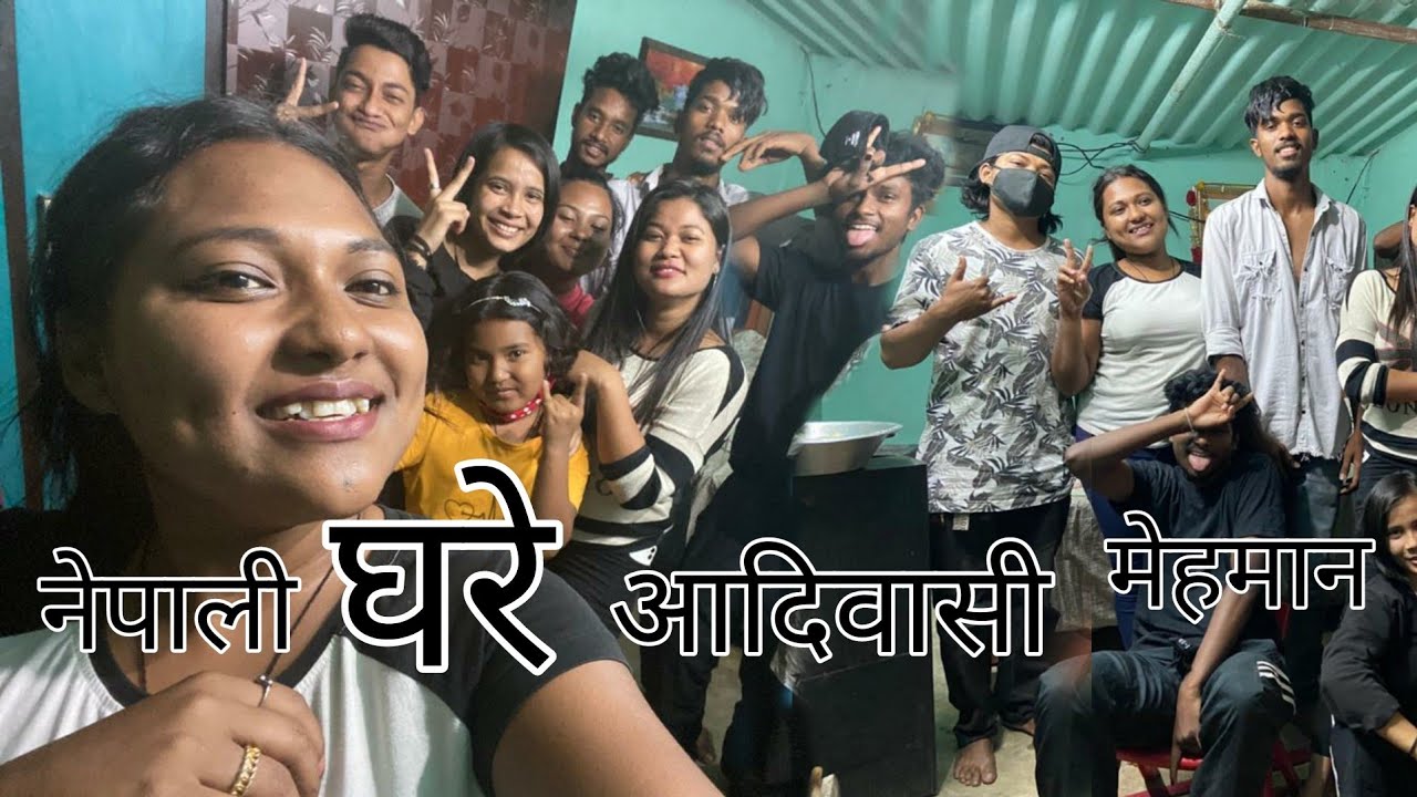 NEPALI GHARE ADIVASI  MEHMAN / NEPALI + NAGPURI  VLOG / AXAL LIFE