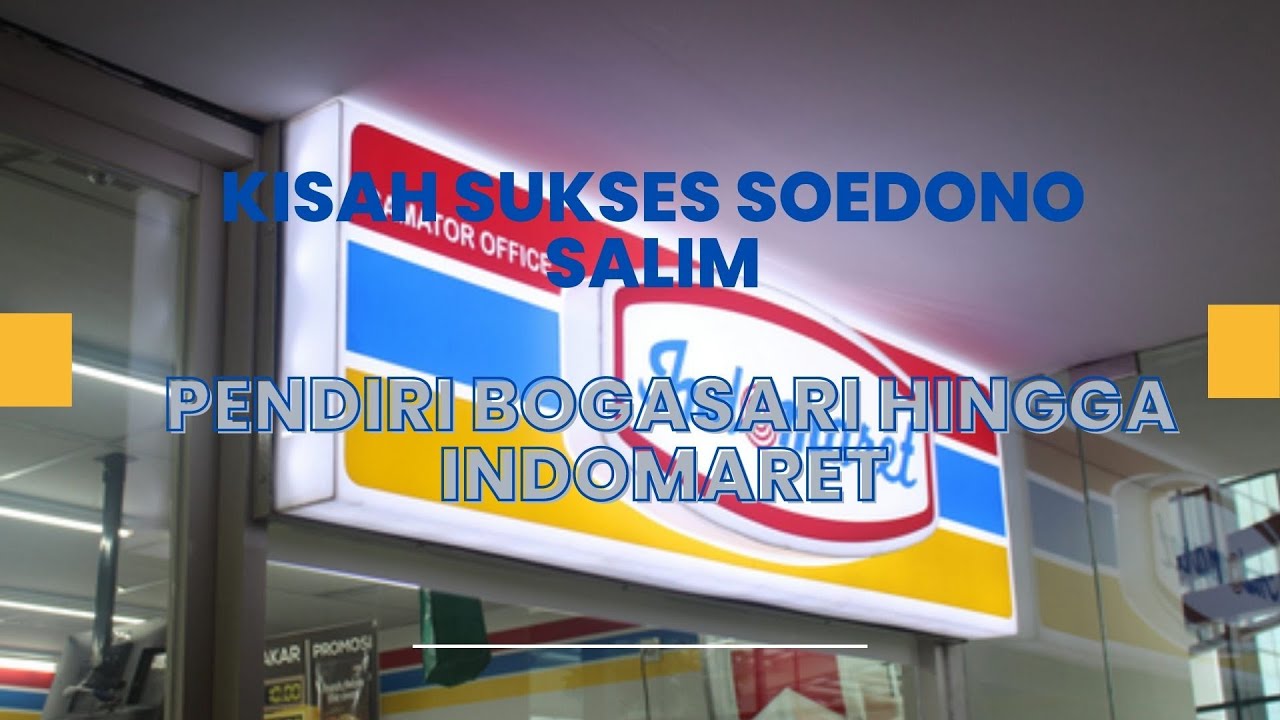 Kisah Sukses Soedono Salim