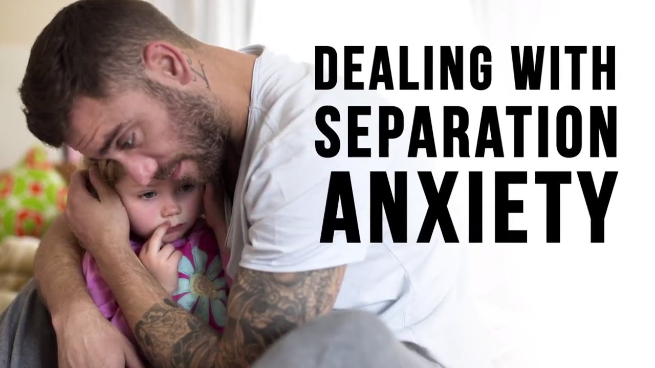 How to Deal with Separation Anxiety
