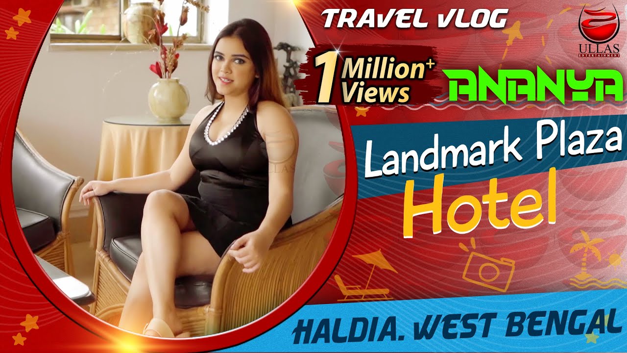 ANANYA | TRAVEL VLOG | HOTEL LANDMARK PLAZA | HALDIA | ULLAS ENTERTAINMENT