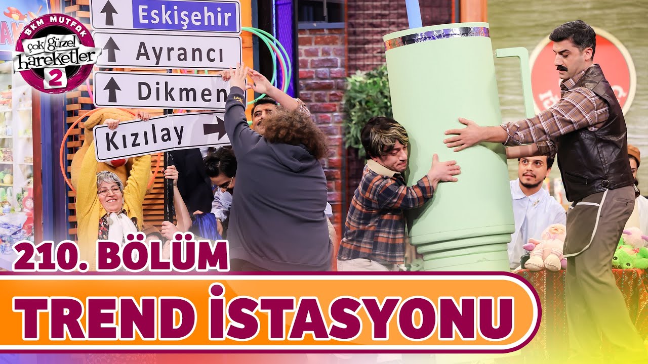Trend İstasyonu (210. Bölüm) - Çok Güzel Hareketler 2