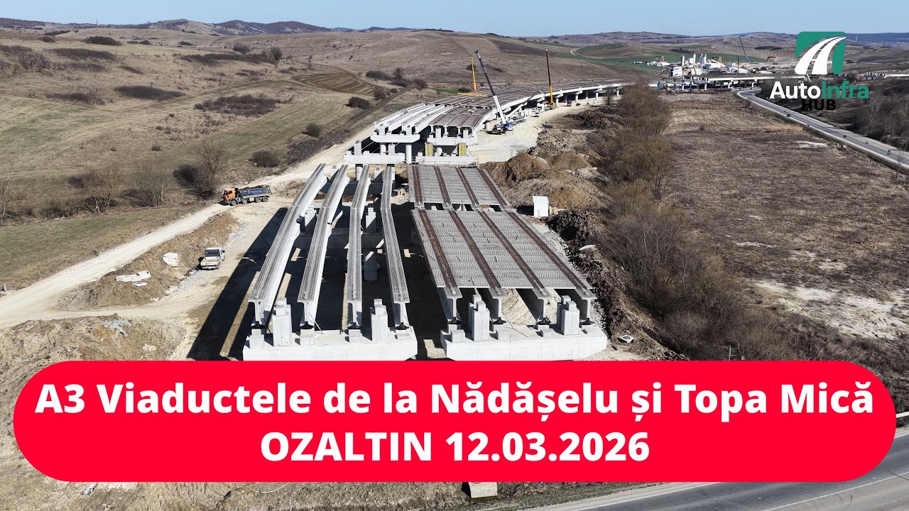 Autostrada A3 -  Viaductele ÖZALTIN de la Nădășelu și Topa Mică 12.03.2026