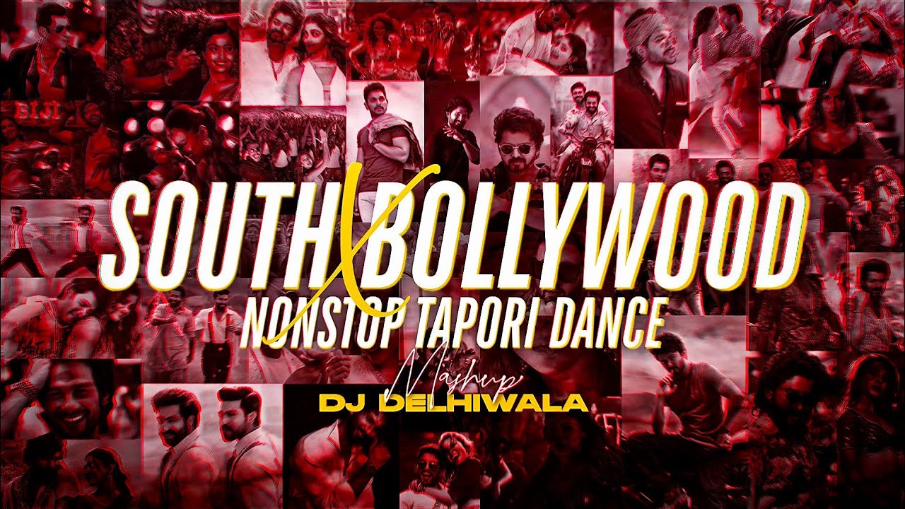 SOUTH X BOLLYWOOD NONSTOP TAPORI DANCE MASHUP #2023 | SOUTH & BOLLYWOOD SONGS MASHUP | DJ DELHIWALA