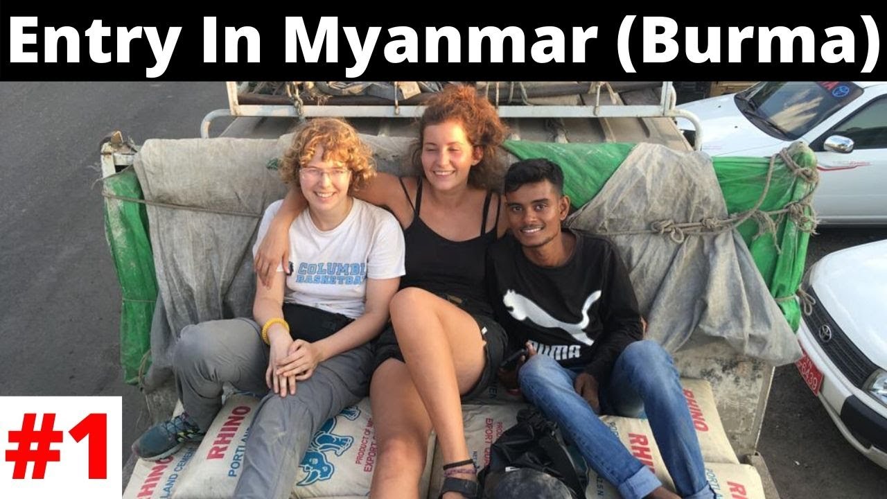 Entry In Myanmar ( Burma) || Maesot To Yangon