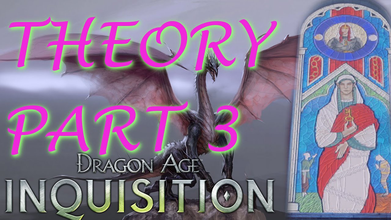 Fan Theory: The Dragons are Keys Part 3 [Dragon Age Inquisition]