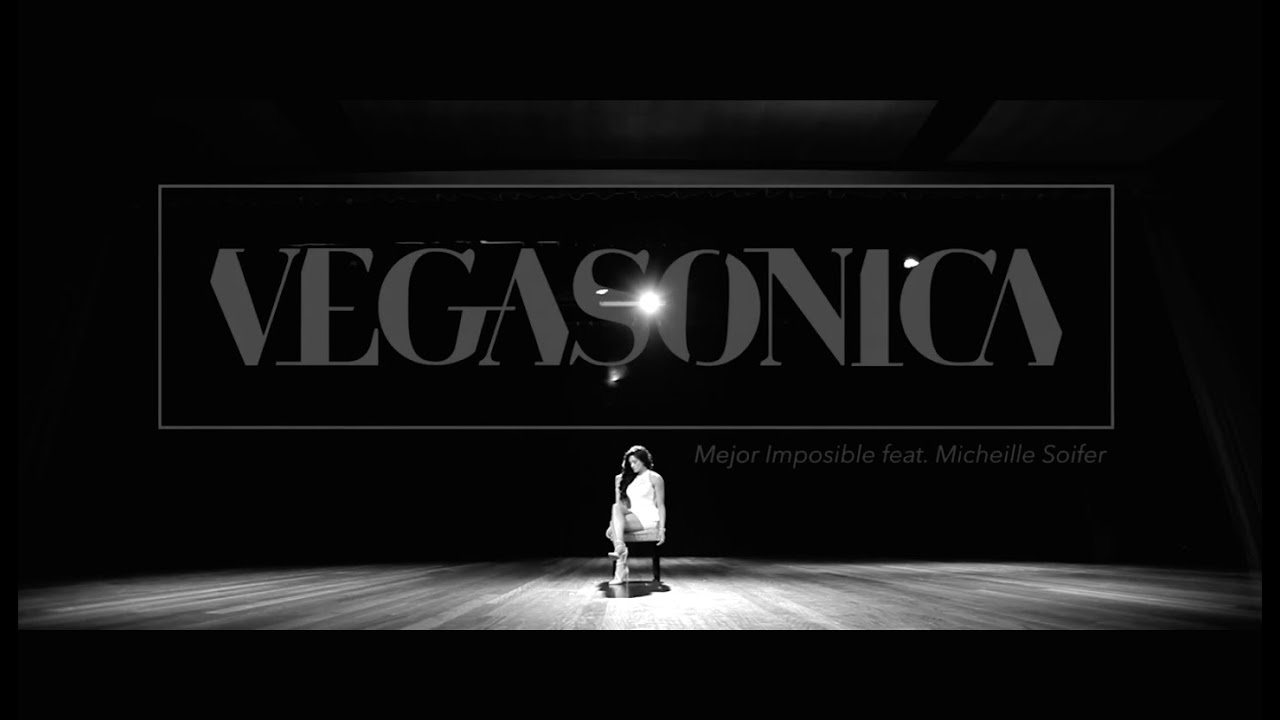 VEGASONICA | Mejor Imposible feat. Micheille Soifer (Video Oficial)