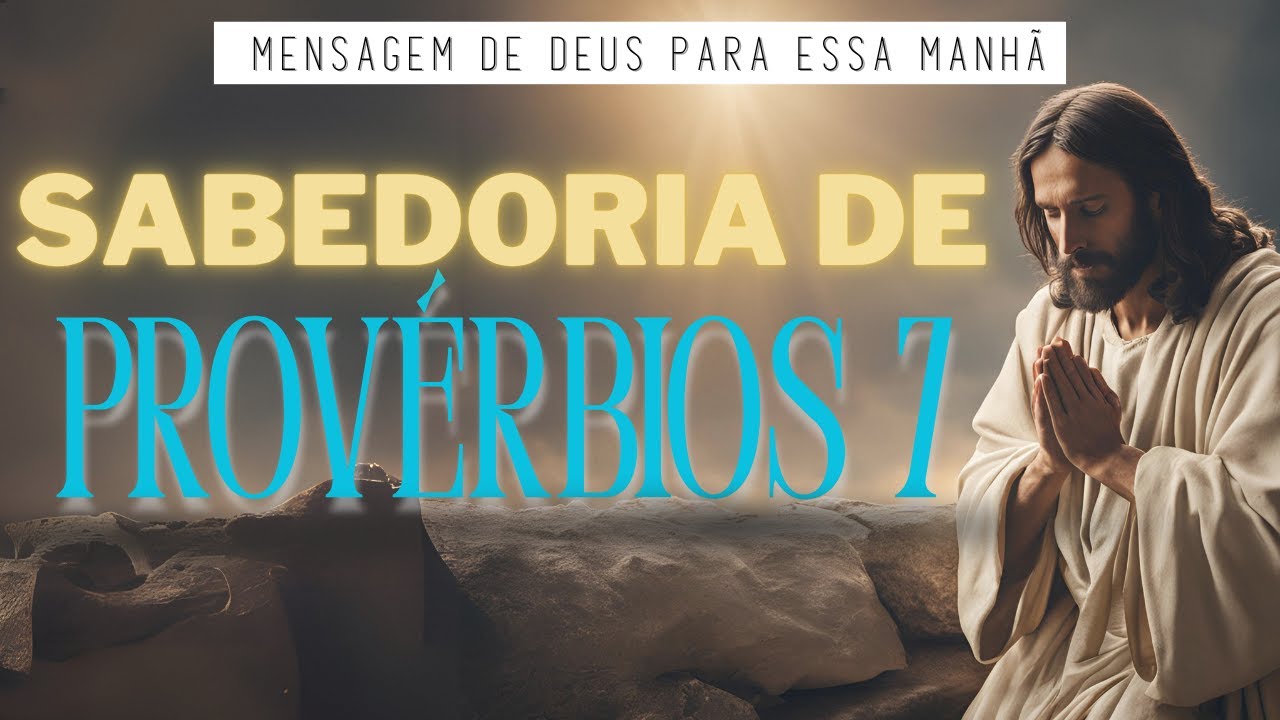 Provérbios 7: O Segredo por Trás da Tentação | Devocional Hoje + Oração Poderosa