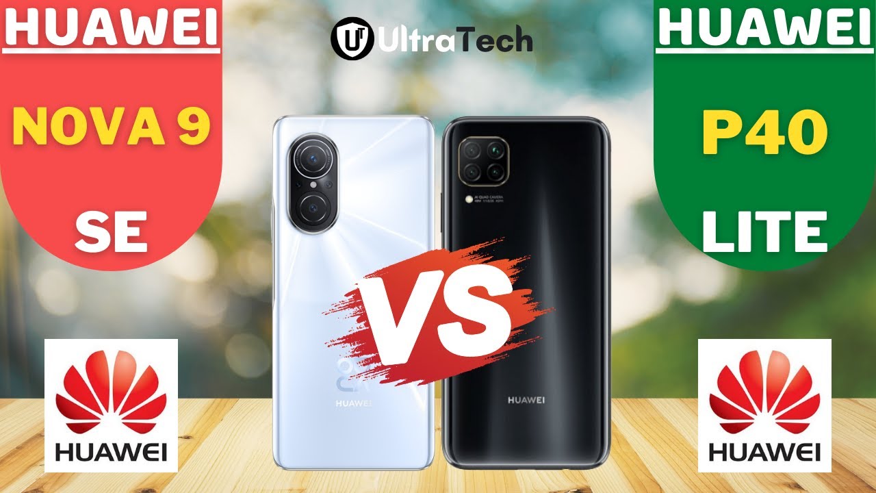 Huawei Nova 9 SE vs Huawei P40 Lite | Comparison