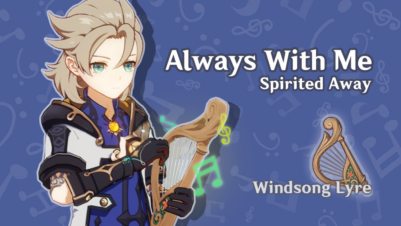 Always with me - Spirited Away | Genshin Impact Windsong Lyre