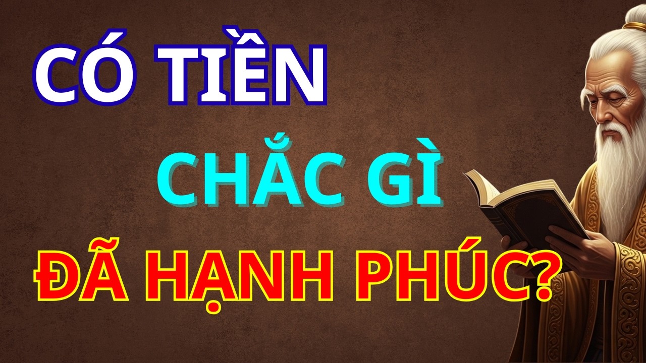 Tôi Có Tiền Nhưng Vẫn KHÔNG Hạnh Phúc! Lý Do Tại Sao