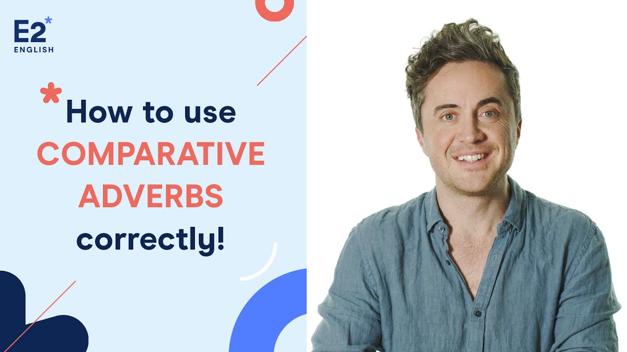 Comparative Adverbs: Understand How English Speakers Make Mistakes