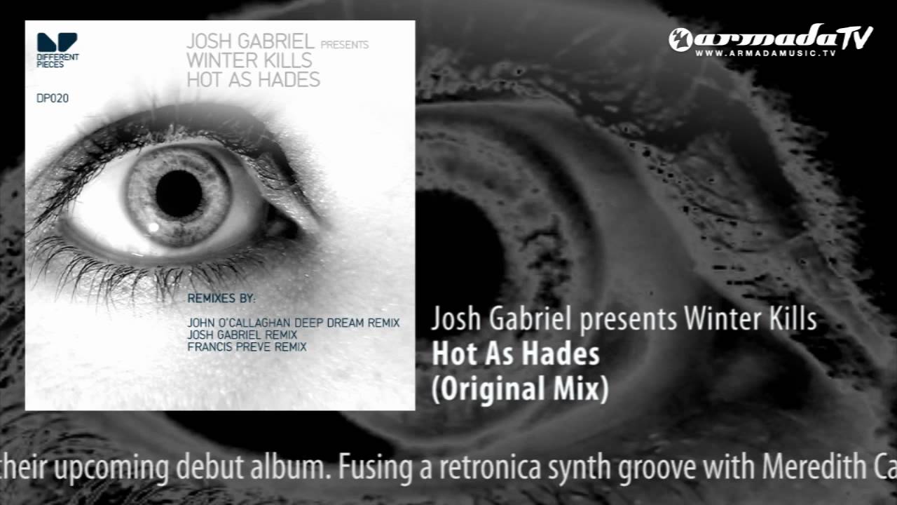Josh Gabriel presents Winter Kills - Hot As Hades (Original Mix)