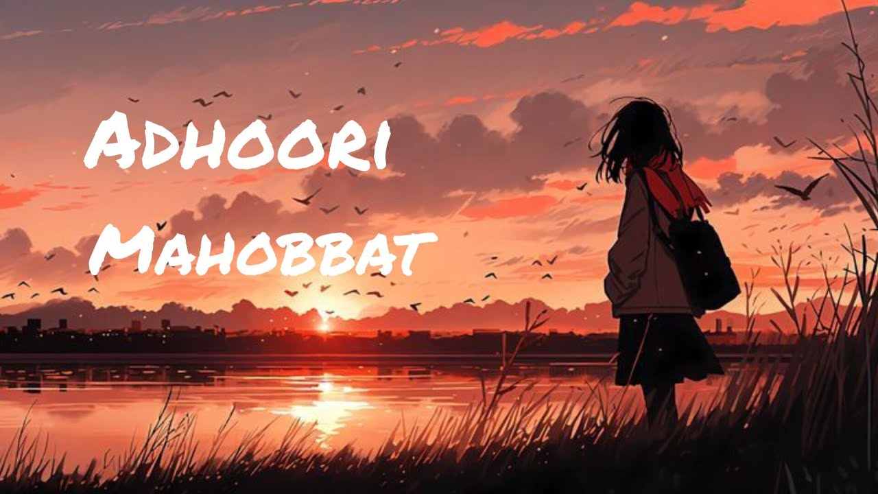 Adhoori mahobbat | slowed lab |