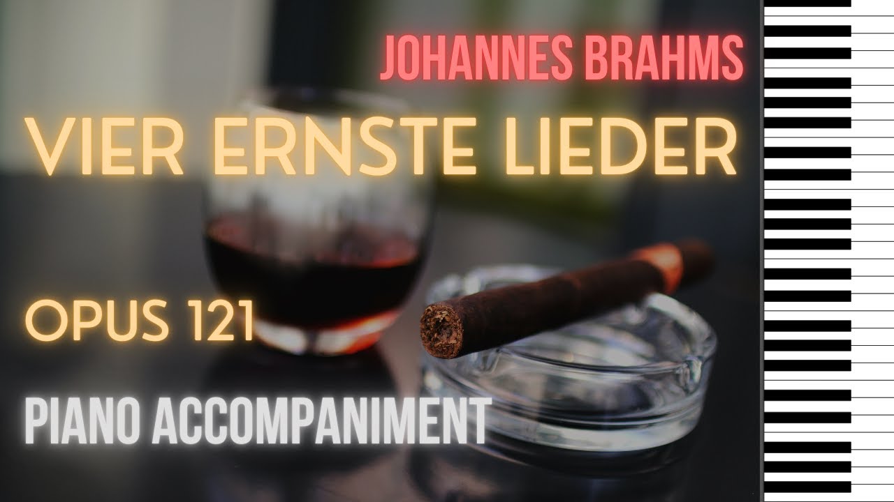 VIER ERNSTE GES&Auml;NGE (Johannes Brahms) Opus 121 Complete Piano accompaniment. Low voice