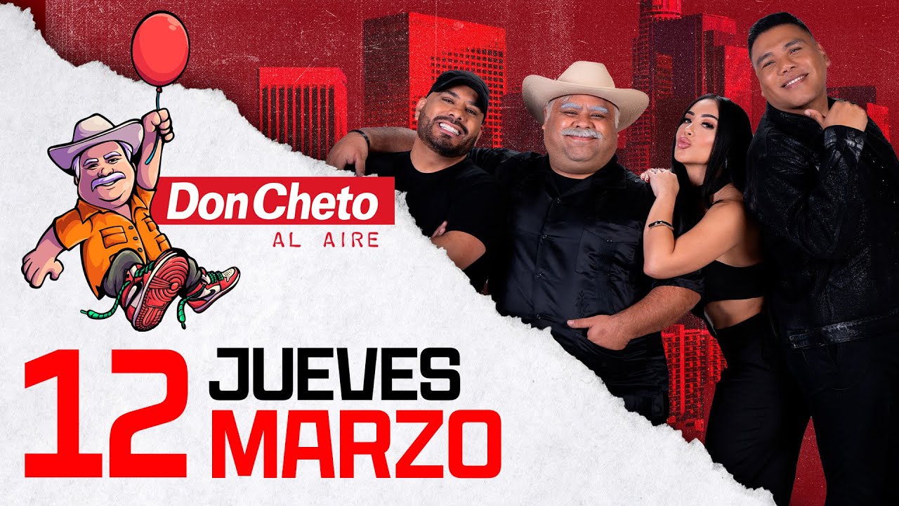 🔴 Don Cheto Al Aire En Vivo - 12 de Marzo de 2026