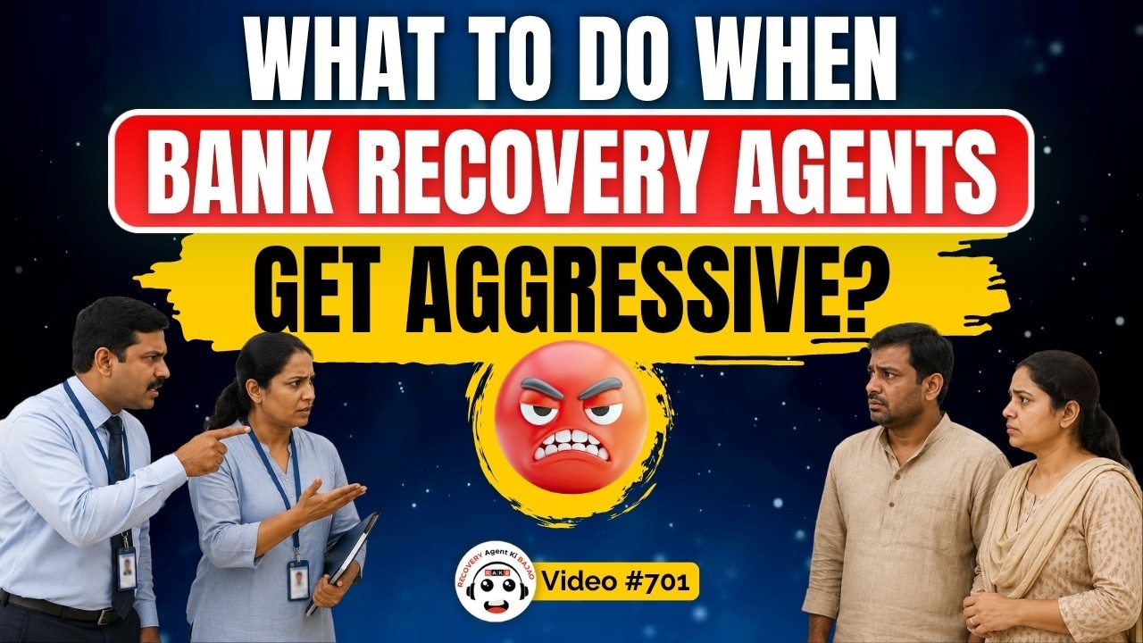What to Do When Bank Recovery Agents Get Aggressive? बैंक रिकवरी एजेंट आक्रामक हों तो क्या करें?