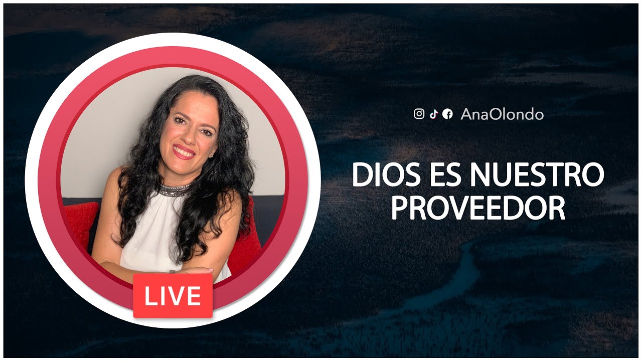🔴 DIOS ES NUESTRO PROVEEDOR - Ana Olondo
