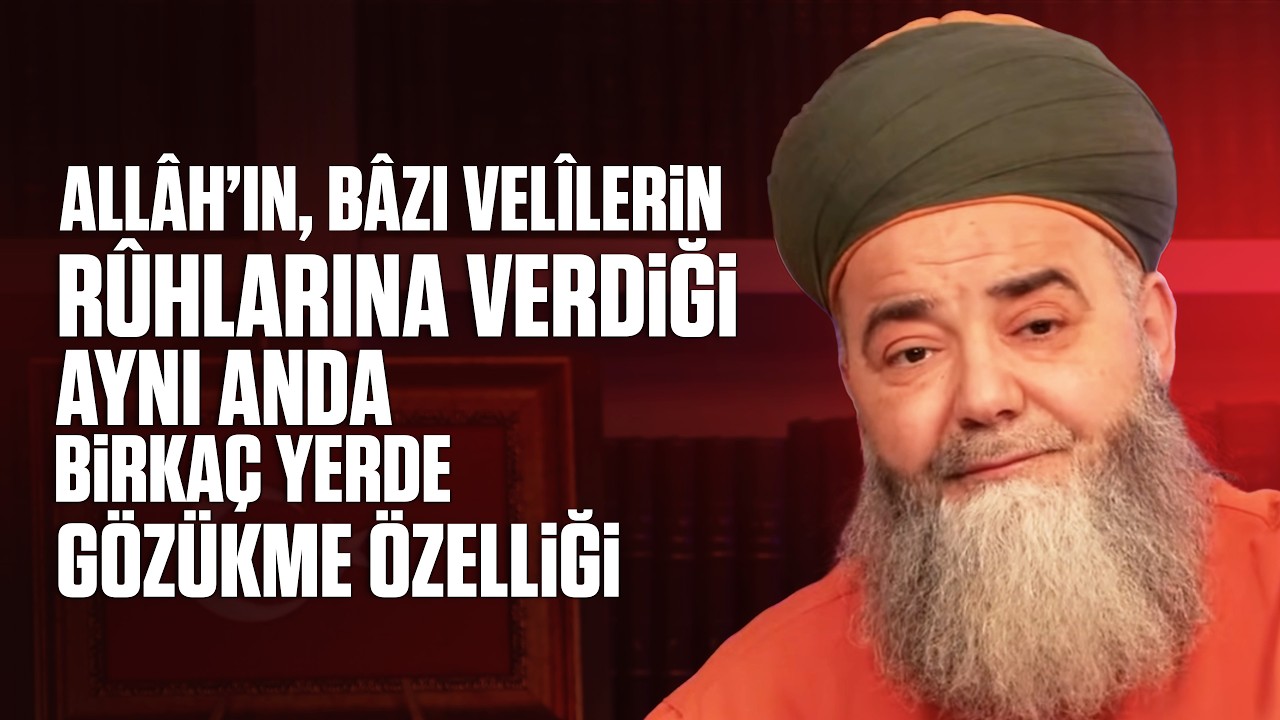 Allâh’ın, Bâzı Velîlerin Rûhlarına Verdiği Aynı Anda Birkaç Yerde Gözükme Özelliği