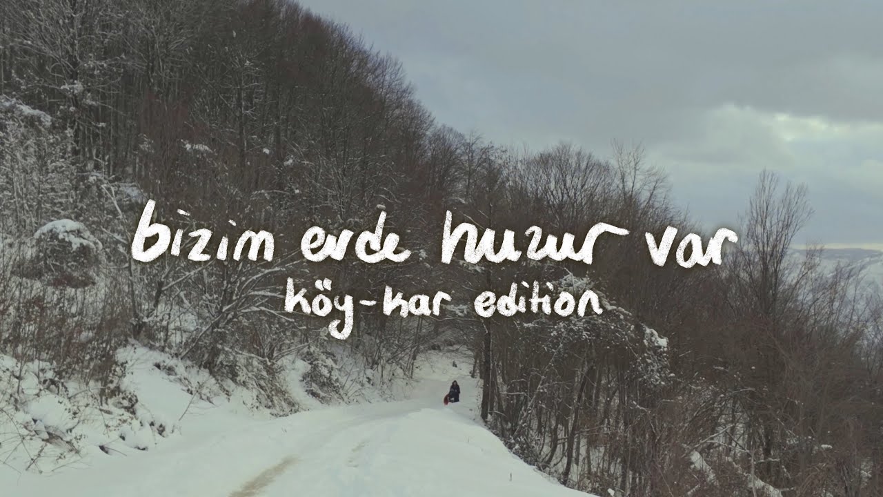 bizim evde huzur var :B (ailecek köyde kar tatili?)