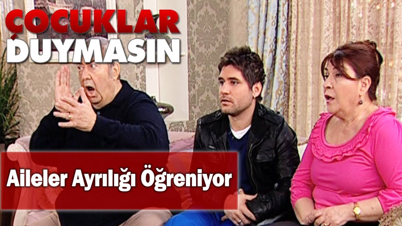 Aileler ayrılığı öğreniyor! - Çocuklar Duymasın