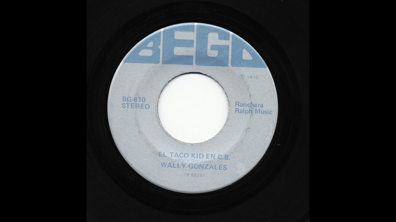 Wally Gonzales - El Taco Kid En C. B. - Bego bg-810