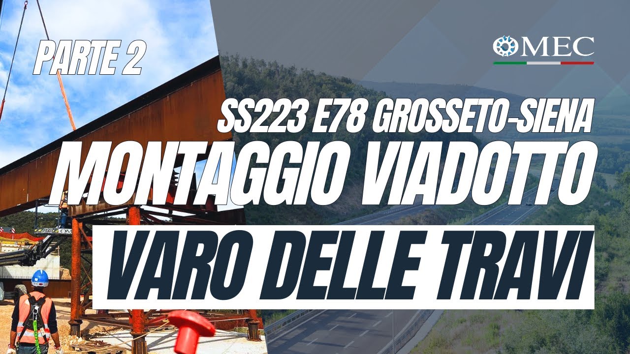 Parte 2 | SS223 E78 Grosseto-Siena: Varo delle Travi del Nuovo Viadotto