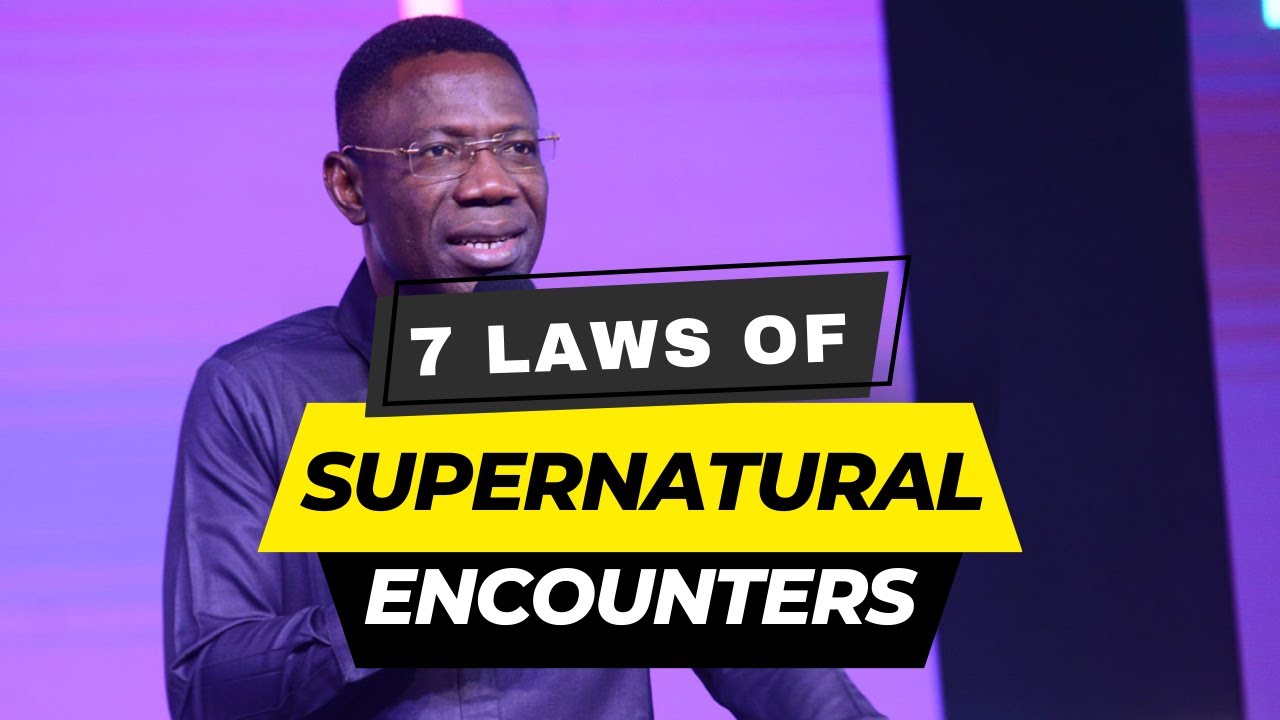 The 7 Laws of Supernatural Encounters - Rev Sam Oye